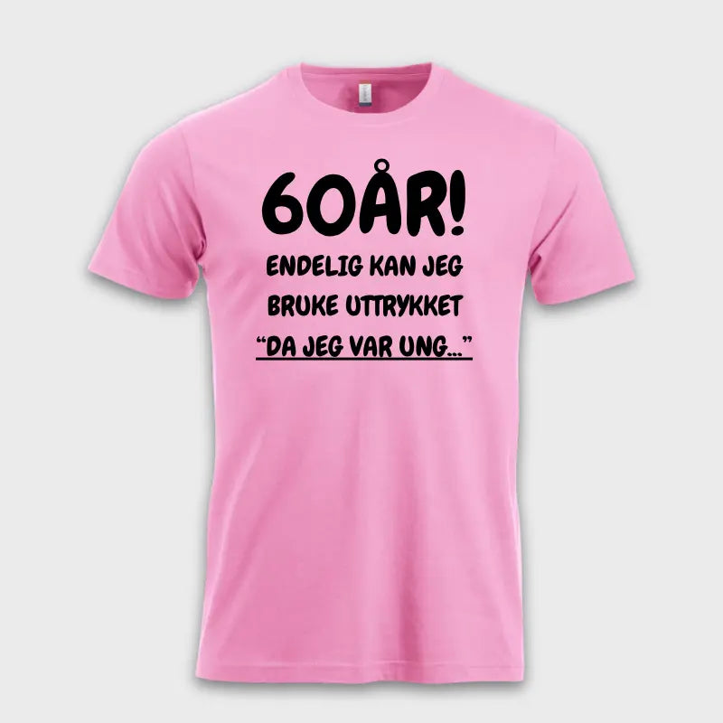 60AR_ENDELIG_KAN_JEG_BRUKE_UTTRYKKET_DA_JEG_VAR_UNG..._rosa