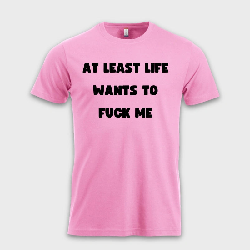 At_least_life_wants_to_fuck_me_rosa
