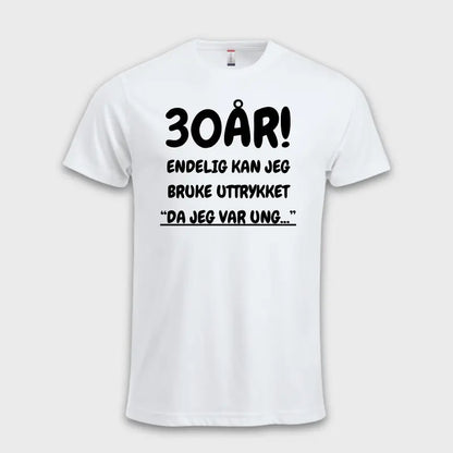 30-års gave 30 ÅR! ENDELIG KAN JEG BRUKE UTTRYKKET hvit