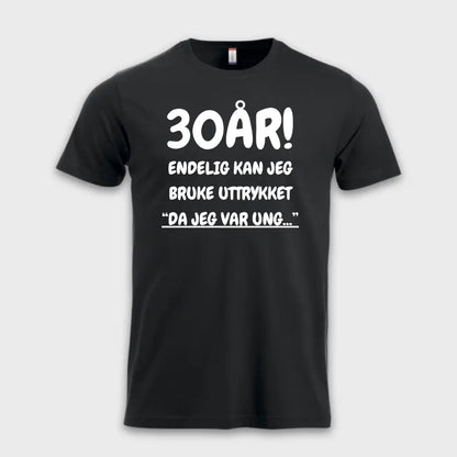 30-års gave 30 ÅR! ENDELIG KAN JEG BRUKE UTTRYKKET sort