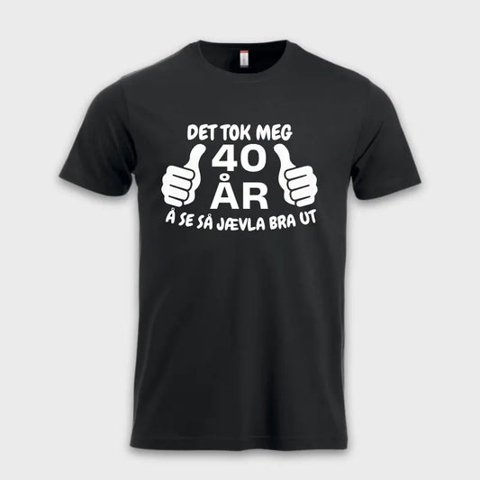 40-års gave DET TOK MEG 40 ÅR Å SE SÅ BRA UT! sort