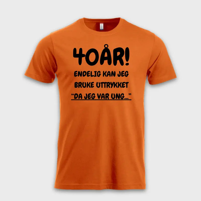 40-års gave - 40år! endelig kan jeg bruke uttrykket orange
