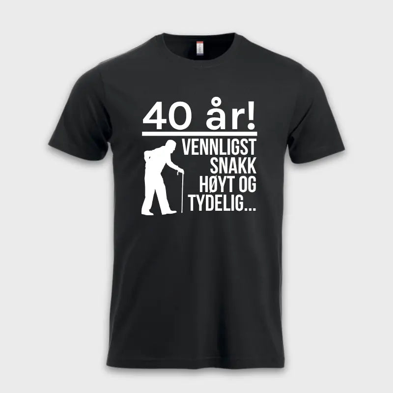 40 år! Vennligst snakk høyt og tydelig... sort