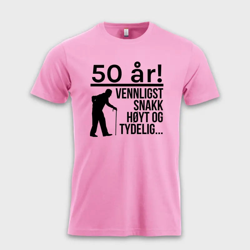 50 år! Vennligst snakk høyt og tydelig... rosa
