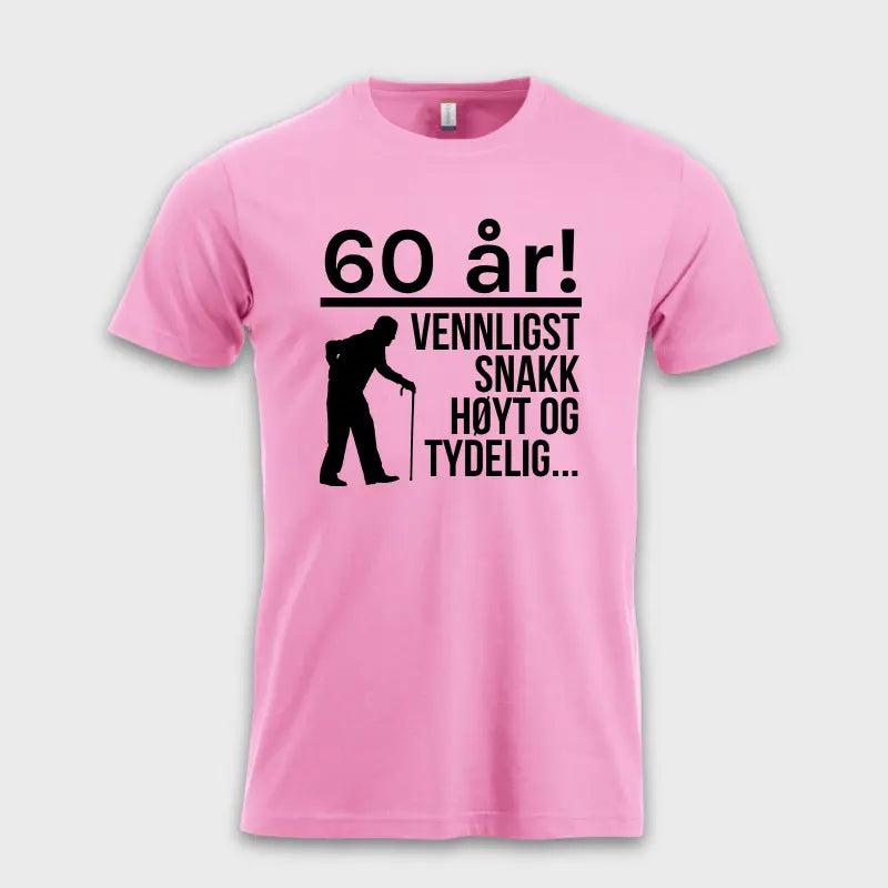 60 år! Vennligst snakk høyt og tydelig... rosa