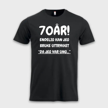 70-års gave t skjorte - Endelig kan jeg bruke uttrykket sort