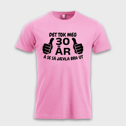 Det tok meg 30 år å se så bra ut - rosa
