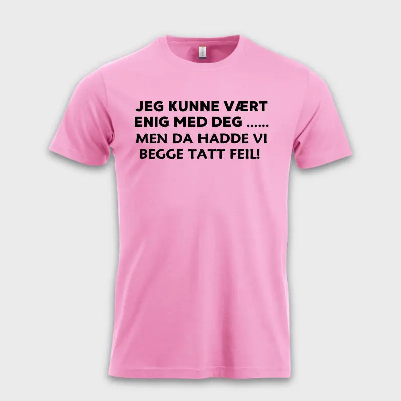 Jeg_kunne_vaert_enig_med_deg_men_da_hadde_vi_begge_tatt_feil_rosa
