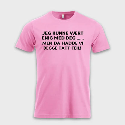 Jeg_kunne_vaert_enig_med_deg_men_da_hadde_vi_begge_tatt_feil_rosa