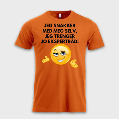 MorsommeT-skjorter-Jegsnakkermedmegselv_jegtrengerjoekspertrad_orange